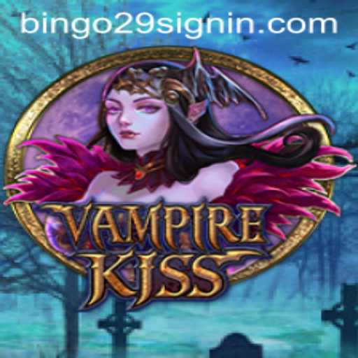 Experience the Thrill of 'VampireKiss' with the Exciting BINGO29